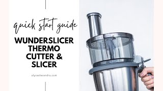 Quick Start Guide to Using the WonderSlicer Thermo Cutter and Slicer from Alyce Alexandra