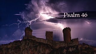 Psalm 46: God is our Refuge & our Strength