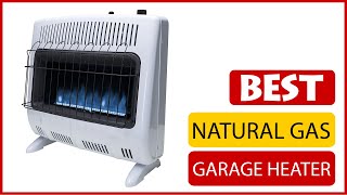 ✅ Best Natural Gas Garage Heater Amazon In 2023 🏆 5 Items Tested & Buying Guide