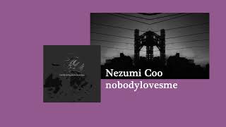 Nezumi Coo - nobodylovesme