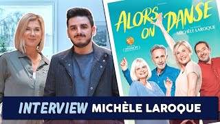 INTERVIEW - MICHÈLE LAROQUE ("Alors on danse")