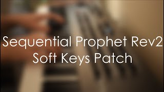 Sequential Prophet Rev2 - Soft Keys Patch