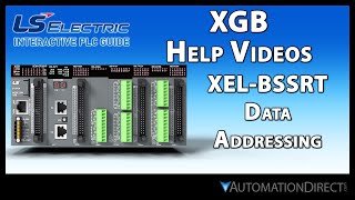 XEL-BSSRT Data Addressing - LS Electric XGB PLC from AutomationDirect