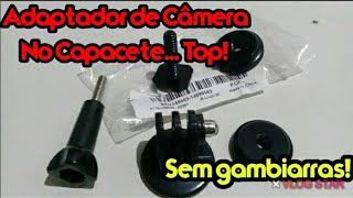 Adaptador pra Câmera no Capacete. TOP!