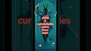 #345 5 curiosidades sobre Deus Seth😱 #luke5curiosidades#seth