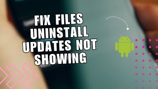 👍 EXPERT: Fix Files Uninstall Updates Not Showing Android 14 Vivo Samsung | Step by Step