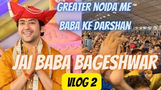 Bageshwar Dham Sarkar in greater Noida. Vlog 2