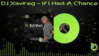 DJ Xavireg - If I Had A Chance 2007