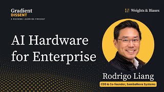 Redefining AI Hardware for Enterprise with SambaNova’s Rodrigo Liang