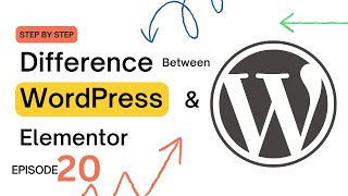 Difference between WordPress and Elementor