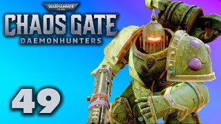 A Hellish Slog - Warhammer 40K Chaos Gate Daemonhunters Let's Play Part 49