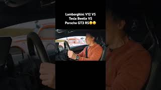 Lamborghini V12 VS Tesla Beetle VS Porsche GT3 RS😟😟 #tesla #beetle #lambo #porsche