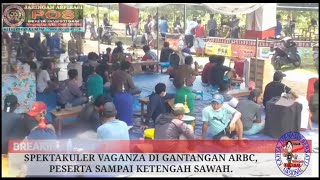 SPEKTAKULER VAGANZA DI GANTANGAN ARBC, PESERTA SAMPAI KETENGAH SAWAH.