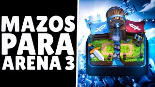 LOS 3 MEJORES MAZOS PARA ARENA 3 en Clash Royale