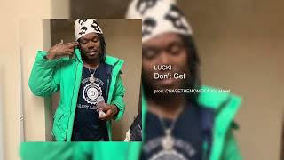 LUCKI - Don't Get (prod. CHASETHEMONEY)