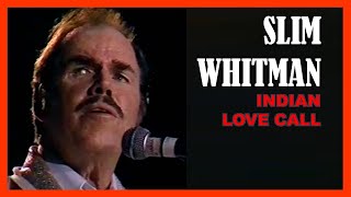 SLIM WHITMAN - Indian Love Call