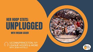 Princeton visits UConn | Ivy League Hoops | Maryland and Notre Dame | Her Hoop Stats Unplugged