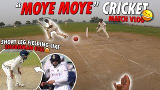 MOYE MOYE Cricket Match Vlog 😂 || Short Leg Fielding Like SHUBMAN GILL 😍