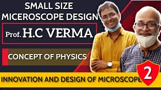 02 HC VERMA , CONCEPT OF PHYSICS | SMALL MICROSCOPE DESIGN |  His Residence and His Experiments