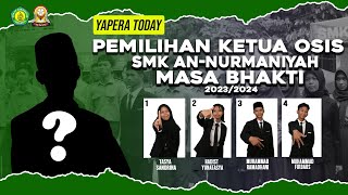 YAPERA TODAY || PEMILIHAN KETUA OSIS SMK AN-NURMANIYAH MASA BHAKTI 2023/2024