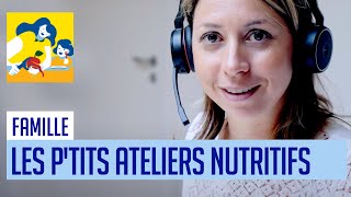 Les P'tits Ateliers Nutritifs de la MSA : Equilibre alimentaire des jeunes enfants, diversification