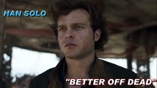 Han Solo Tribute - "Better Off Dead" By Grinspoon (Star Wars Saturdays)