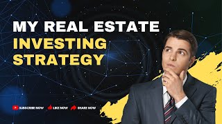 My Real Estate Investing Strategy for 2021