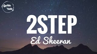 Ed Sheeran ft. lil baby - 2step remix (Lyrics)