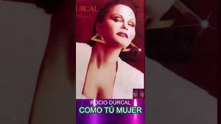 COMO TU MUJER-Rocio Durcal (a capela)