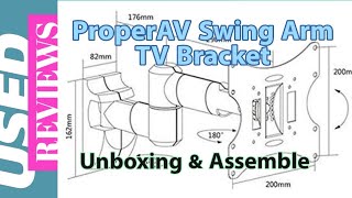 ProperAV Swing Arm TV Bracket - Unboxing & Assemble Used Reviews