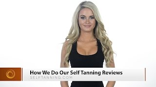 How We Do Our Self Tanning Reviews