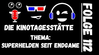 Seit ENDGAME nur planlos durch das Multiversum? Quo Vadis Superhelden! | Kinotagesstätte #112