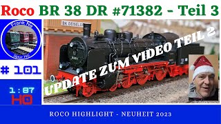 Update !!! Roco BR 38 #71382 Teil 3