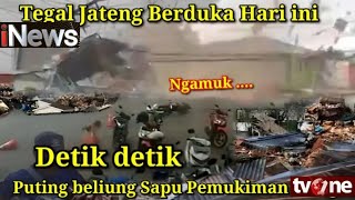 Tegal Jateng berduka besar hari ini