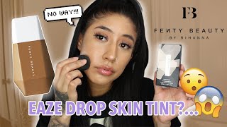 NEW Fenty Beauty EAZE DROP BLURRING SKIN TINT *SHOCKING* (WEAR TEST + REVIEW)