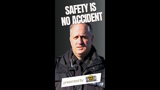 Safety is No Accident