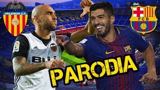 Canción Barcelona vs Valencia (Parodia Ozuna - Se preparó) COPA DEL REY