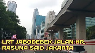 Lihat Perkembangan Proyek LRT Jabodebek Oktober 2018, Jalan HR. Rasuna Said Jakarta