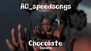 Chocolate- Dynamo✨Speed Up✨