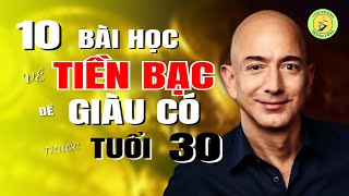 10 Bài Học XƯƠNG MÁU về TIỀN BẠC giúp bạn GIÀU CÓ trước Tuổi 30