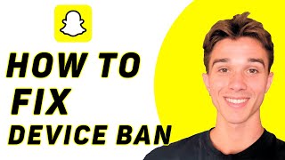 How to Fix Snapchat Device Ban 2024 Working