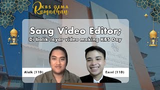 KBS Gema Ramadhan #9 Sang Video Editor; Di balik layar video making KBS Day