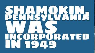 When was Shamokin, Pennsylvania founded?