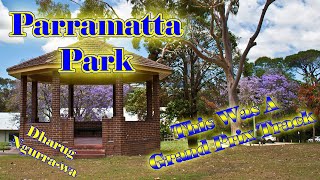 Australia's Second Settlement - Parramatta Park