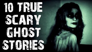 10 True Disturbing Ghost & Paranormal Scary Stories | No midroll ads