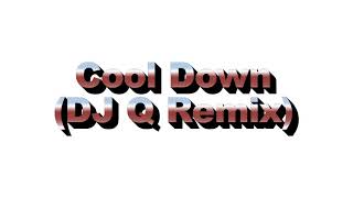 Royal-T - Cool Down (DJ Q Remix)