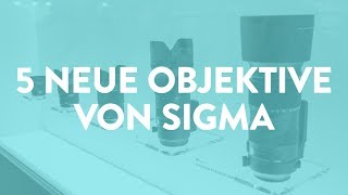 Photokina-News: 5 neue Objektive von Sigma