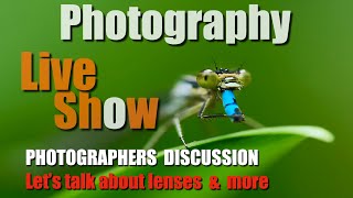 PHOTOGRAPHY LIVE SHOW #27! NEWS, INFO WITH Q&A