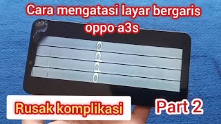 cara mengatasi layar bergaris oppo a3s