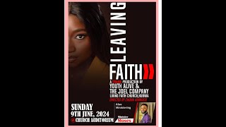 LEAVING FAITH (THE STAGE PLAY) JOEL COMPANY KUBWA